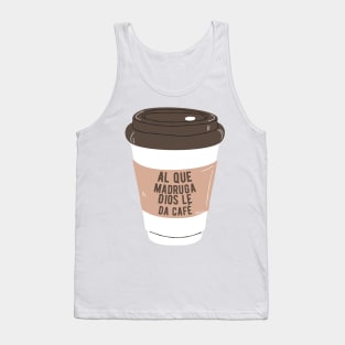 God gives coffee to those who wake up early Tank Top